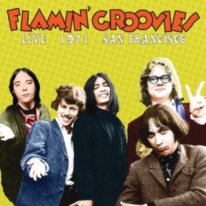 Flamin' Groovies - Live 1971 San Fransisco i gruppen CD / Rock hos Bengans Skivbutik AB (2399468)