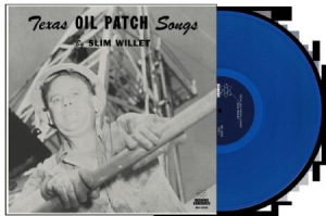 Willet Slim - Texas Oil Patch Songs (Blue Vinyl) i gruppen VINYL / Jazz/Blues hos Bengans Skivbutik AB (2399472)