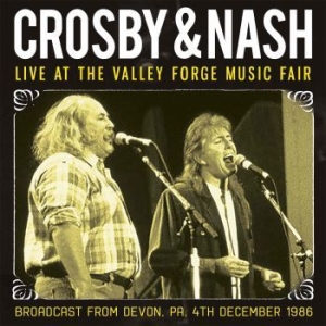 Crosby & Nash - Live At The Valley Forge Music Fair i gruppen CD / Pop hos Bengans Skivbutik AB (2402460)