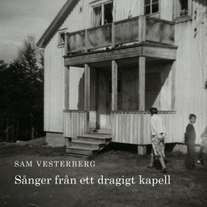 Sam Vesterberg - Sånger Från Ett Dragigt Kapell i gruppen Externt_Lager / Naxoslager hos Bengans Skivbutik AB (2403285)