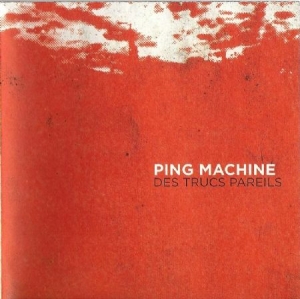 Ping Machine - Des Trucs Pareils i gruppen CD / Jazz/Blues hos Bengans Skivbutik AB (2403934)