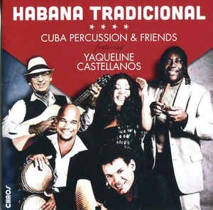 Cuba Percussion & Friends Feat. Yaq - Habana Tradicional i gruppen CD / Elektroniskt hos Bengans Skivbutik AB (2404065)