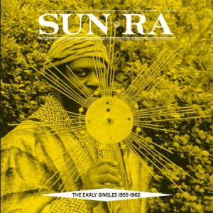 Sun Ra - Early Singles 1955-1962 i gruppen VINYL / Jazz/Blues hos Bengans Skivbutik AB (2404107)