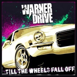 Warner Drive - Till The Wheels Fall Off i gruppen CD / Hårdrock/ Heavy metal hos Bengans Skivbutik AB (2404353)