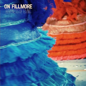 On Fillmore - Happiness Of Living i gruppen CD / Rock hos Bengans Skivbutik AB (2404634)