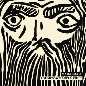 Mahatma X - A Mobtown Suite Vol 1 i gruppen CD / Rock hos Bengans Skivbutik AB (2404647)