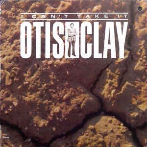 Otis clay - I Can't Take It i gruppen VINYL / RNB, Disco & Soul hos Bengans Skivbutik AB (2404681)