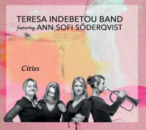 Teresa Indebetou Band - Cities i gruppen CD / Jazz hos Bengans Skivbutik AB (2404762)
