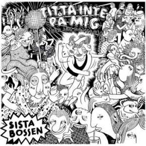 Sista Bossen - Titta Inte På Mig (När Jag Dansar) i gruppen VINYL / Dansk Musik,Pop-Rock hos Bengans Skivbutik AB (2406940)