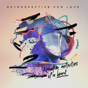 Retrospective For Love - Random Activities Of A Heart i gruppen CD / Dans/Techno hos Bengans Skivbutik AB (2407007)