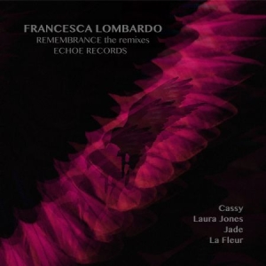 Lombardo Fransesca - Remembrance Remixes i gruppen VINYL / Dans/Techno hos Bengans Skivbutik AB (2407018)