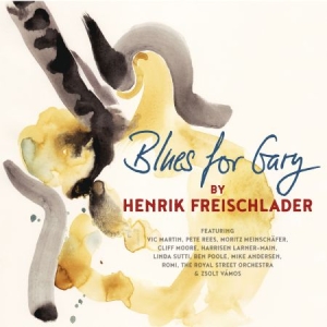 Freischlader Henrik - Blues For Gary i gruppen VINYL / Jazz/Blues hos Bengans Skivbutik AB (2408345)