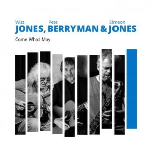 Jones Wizz Pete Berryman & Simeon - Come What May i gruppen CD / Pop hos Bengans Skivbutik AB (2409766)