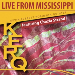 Robinson Kevin Everett (Quintet) - Kerq: Live From Mississippi i gruppen ÖVRIGT / Övrigt / aub hos Bengans Skivbutik AB (2409769)