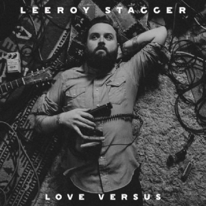 Stagger Leeroy - Love Versus i gruppen CD / Kommande / Pop hos Bengans Skivbutik AB (2409772)