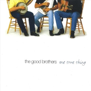 Good Brothers - One True Thing i gruppen CD / Country hos Bengans Skivbutik AB (2409774)
