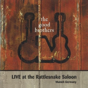 Good Brothers - Live At Rattlesnake Saloon i gruppen CD / Country hos Bengans Skivbutik AB (2409846)