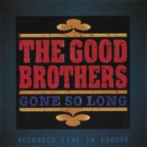 Good Brothers - Gone So Long i gruppen CD / Country hos Bengans Skivbutik AB (2409849)