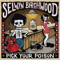 Birchwood Selwyn - Pick Your Poison in the group CD / Blues,Jazz at Bengans Skivbutik AB (2414054)