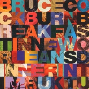 Bruce Cockburn - Breakfast In New Orleans i gruppen CD / Rock hos Bengans Skivbutik AB (2414140)