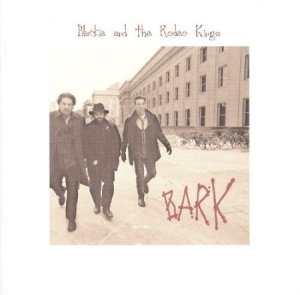 Blackie & The Rodeo Kings - Bark i gruppen CD / Rock hos Bengans Skivbutik AB (2414159)