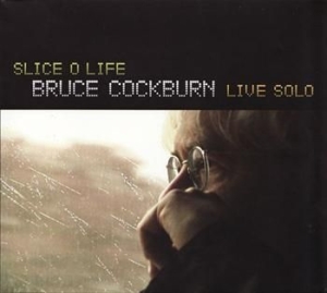 Bruce Cockburn - Slice O Life / Live Solo i gruppen CD / Rock hos Bengans Skivbutik AB (2414185)