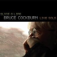 Cockburn Bruce - Slice O Life / Live Solo i gruppen CD / Pop hos Bengans Skivbutik AB (2414185)