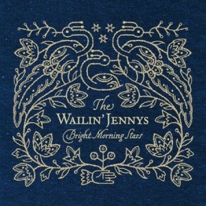 Wailin' Jennys - Bright Morning Stars i gruppen CD / Rock hos Bengans Skivbutik AB (2414202)
