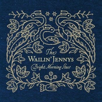 Wailin' Jennys - Bright Morning Stars i gruppen CD / Toppsäljare hos Bengans Skivbutik AB (2414202)