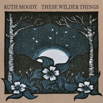 Moody Ruth - These Wilder Things i gruppen CD / Toppsäljare hos Bengans Skivbutik AB (2414210)