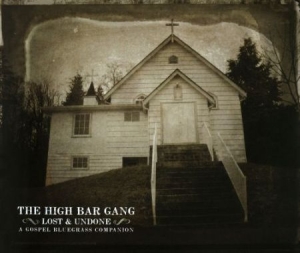 High Bar Gang - Lost And Undone:A Gospel Blueg i gruppen CD / Rock hos Bengans Skivbutik AB (2414214)