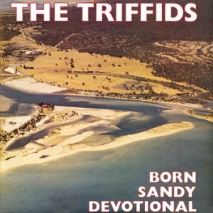 Triffids - Born Sandy Devotional i gruppen CD / Rock hos Bengans Skivbutik AB (2414250)
