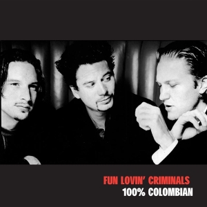 Fun Lovin' Criminals - 100% Colombian in the group CD / New releases / Rock at Bengans Skivbutik AB (2417788)