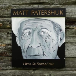 Patershuk  Matt - I Was So Fond Of You i gruppen CD / Rock hos Bengans Skivbutik AB (2417824)