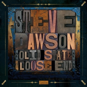 Dawson Steve - Solid States And Loose Ends i gruppen CD / Pop-Rock hos Bengans Skivbutik AB (2417825)