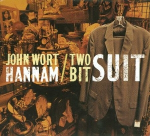 Hannam John Wort - Two Bit Suit i gruppen CD / Rock hos Bengans Skivbutik AB (2417845)