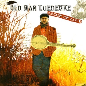 Old Man Luedecke - Proof Of Love i gruppen CD / Rock hos Bengans Skivbutik AB (2417849)