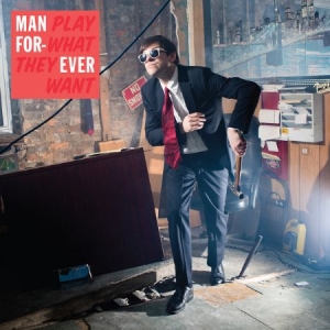 Man Forever - Play What They Want i gruppen VINYL / Rock hos Bengans Skivbutik AB (2417952)