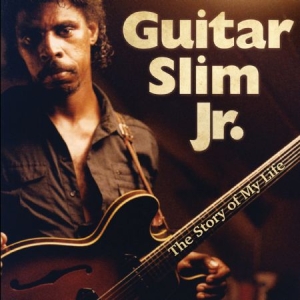 Guitar Slim J:R - Story Of My Life i gruppen CD / Blues,Jazz hos Bengans Skivbutik AB (2422544)