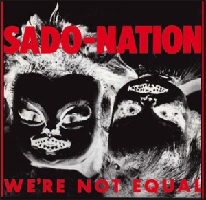 Sado-Nation - We're Not Equal i gruppen VINYL / Rock hos Bengans Skivbutik AB (2422678)
