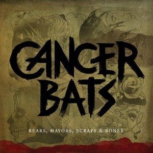 Cancer Bats - Bears Mayors Scraps And Bones i gruppen CD / Rock hos Bengans Skivbutik AB (2423334)