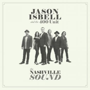 Isbell Jason & The 400 Unit - Nashville Sound i gruppen CD / Country,Pop-Rock hos Bengans Skivbutik AB (2425190)