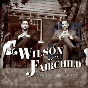 Wilson Fairchild - Songs Our Dad Wrote i gruppen VI TIPSAR / Blowout / Blowout-CD hos Bengans Skivbutik AB (2425264)