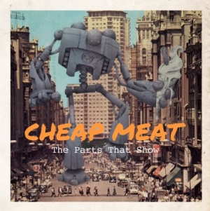 Cheap Meat - Parts That Show,The i gruppen CD / Rock hos Bengans Skivbutik AB (2425313)