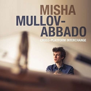 Mullov-Abbado Misha - Cross-Platform Interchange i gruppen CD / Jazz hos Bengans Skivbutik AB (2425325)