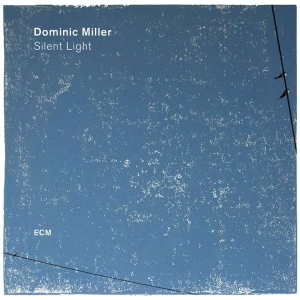 Miller Dominic - Silent Light (Lp) i gruppen VINYL / Jazz hos Bengans Skivbutik AB (2426002)