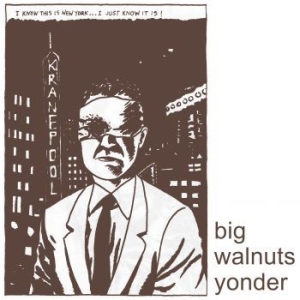 Big Walnuts Yonder - Big Walnuts Yonder i gruppen VI TIPSAR / Lagerrea / CD REA / CD POP hos Bengans Skivbutik AB (2426894)