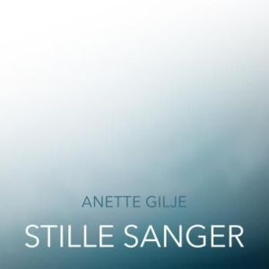 Gilje Anette - Stille Sanger i gruppen CD / Pop hos Bengans Skivbutik AB (2426972)