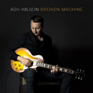 Wilson Ash - Broken Machine i gruppen CD / Jazz/Blues hos Bengans Skivbutik AB (2426974)