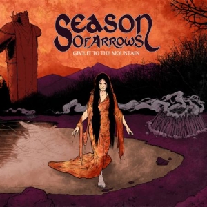 Season Of Arrows - Give It To The Mountain i gruppen CD / Hårdrock/ Heavy metal hos Bengans Skivbutik AB (2426984)